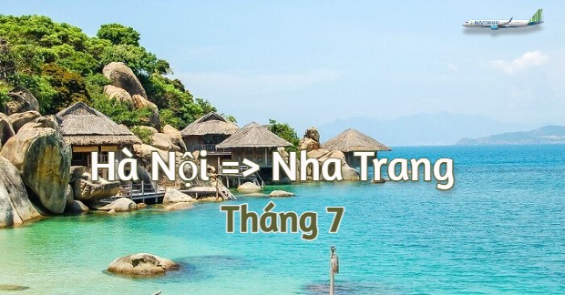 Vé máy bay từ Hà Nội đi Nha Trang tháng 7 